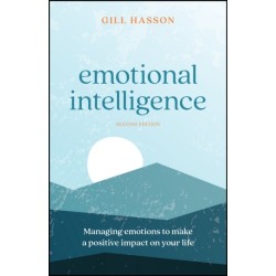 Emotional Intelligence: Managing Emotions to Make a Positive Impact on Your Life