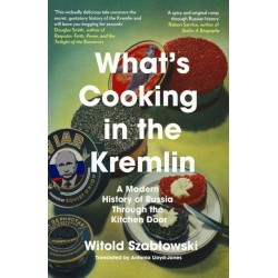 What's Cooking in the Kremlin: A Modern History of Russia Through the Kitchen Door