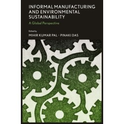 Informal Manufacturing and Environmental Sustainability: A Global Perspective