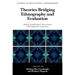 Theories Bridging Ethnography and Evaluation: Making Transformative, Intersectional, and Comparative Connections