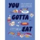You Gotta Eat: Real-Life Strategies for Feeding Yourself When Cooking Sounds Impossible