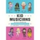 Kid Musicians: True Tales of Childhood from Entertainers, Songwriters, and Stars