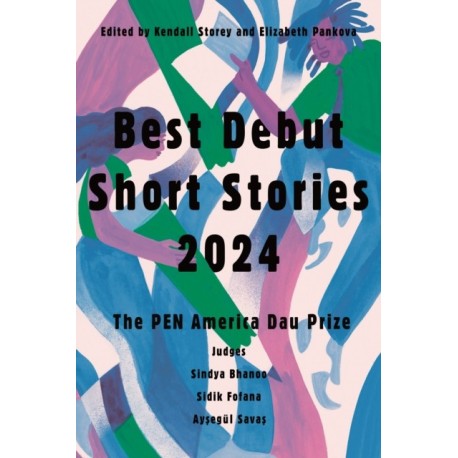 Best Debut Short Stories 2024: The PEN America Dau Prize