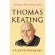 Thomas Keating: The Making of a Modern Christian Mystic