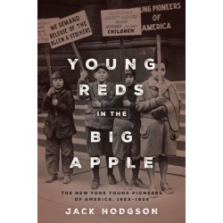 Young Reds in the Big Apple: The New York Young Pioneers of America, 1923-1934