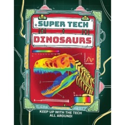 Super Tech: Dinosaurs