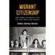 Migrant Citizenship: Race, Rights, and Reform in the U.S. Farm Labor Camp Program