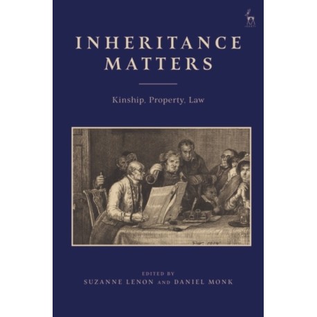 Inheritance Matters: Kinship, Property, Law