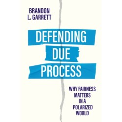 Defending Due Process: Why Fairness Matters in a Polarized World