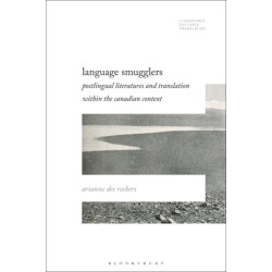 Language Smugglers: Postlingual Literatures and Translation within the Canadian Context
