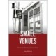 Small Venues: Precarity, Vibrancy and Live Music