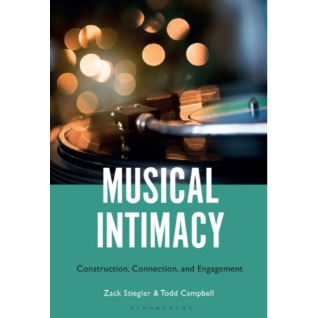 Musical Intimacy: Construction, Connection, and Engagement