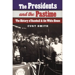 The Presidents and the Pastime: The History of Baseball and the White House