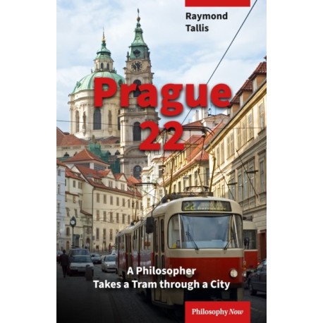 Prague 22: A Philosopher Takes a Tram through a City