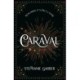 Caraval: the mesmerising Sunday Times bestseller: the mesmerising and magical fantasy from the author of Once Upon a Broken Heart