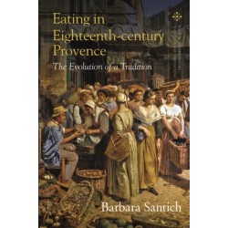 Eating in Eighteenth-century Provence: The Evolution of a Tradition