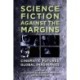 Science Fiction Against the Margins: Cinematic Futures, Global Imaginaries