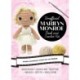 Unofficial Marilyn Monroe Book and Crochet Kit: Includes Everything to Crochet Your Own Marilyn – Instruction Book, 3 Colors of Yarn, Crochet Hook, Yarn Needle, Safety Eyes, Fiberfill Stuffing