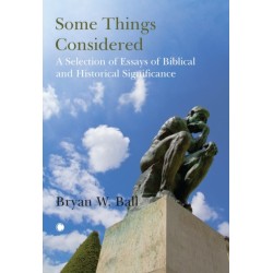 Some Things Considered: A Selection of Essays of Biblical and Historical Significance