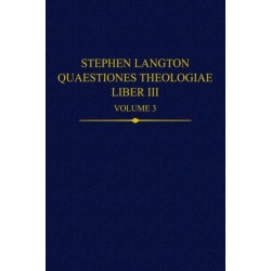 Stephen Langton, Quaestiones Theologiae: Liber III, Volume 3