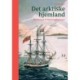 Det arktiske hjemland: Fra Vinland til Nordvestpassagen