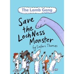 The Lamb Gang Save the Loch Ness monster: An environmental, accessible & dyslexia-friendly monster rescue story! (Early Reader)
