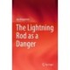 The Lightning Rod as a Danger