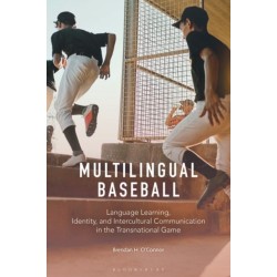 Multilingual Baseball: Language Learning, Identity, and Intercultural Communication in the Transnational Game