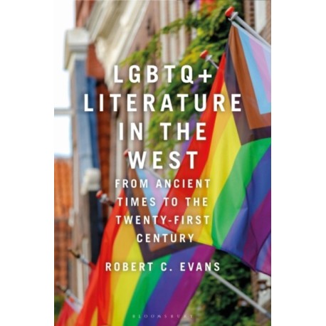 LGBTQ+ Literature in the West: From Ancient Times to the Twenty-First Century