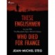 These Englishmen Who Died for France: 1st July 1916: The Bloodiest Day in British History
