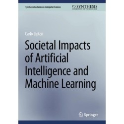 Societal Impacts of Artificial Intelligence and Machine Learning