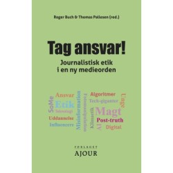 Tag ansvar!: Journalistisk etik i en ny medieorden