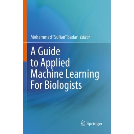 A Guide to Applied Machine Learning for Biologists