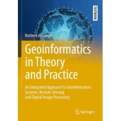 Geoinformatics in Theory and Practice: An Integrated Approach to Geoinformation Systems, Remote Sensing and Digital Image Processing