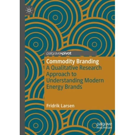 Commodity Branding: A Qualitative Research Approach to Understanding Modern Energy Brands