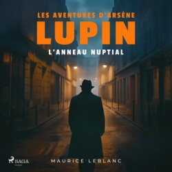 L'Anneau nuptial – Les aventures d'Arsène Lupin: intégrale