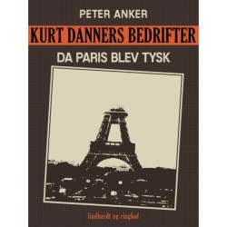 Kurt Danners bedrifter: Da Paris blev tysk