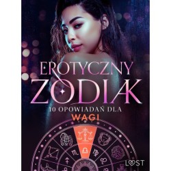 Erotyczny zodiak: 10 opowiadań dla Wagi