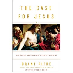 The Case for Jesus: The Biblical and Historical Evidence for Christ