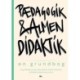 Pædagogik og almen didaktik: En grundbog