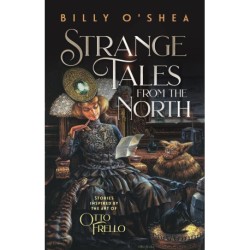 Strange Tales from the North: Stories inspired by the art of Otto Frello