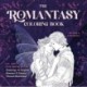 The Romantasy Coloring Book: An Adult Coloring Book Featuring 24 Gorgeous Romance and Fantasy-Themed illustrations