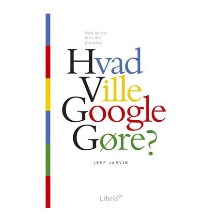 Hvad ville Google gøre?
