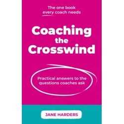 Coaching The Crosswind: Practical answers to the questions coaches ask