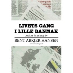 Livets gang i lille Danmark: Artikler fra et langt liv