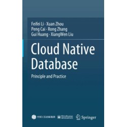 Cloud Native Database: Principle and Practice
