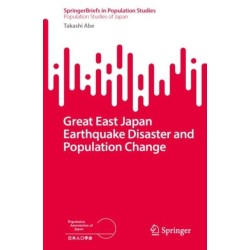 The Great East Japan Earthquake Disaster and Population Changes: A population geography of the Tohoku Region, Japan