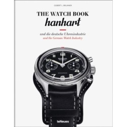 The Watch Book: Hanhart: und die deutsche Uhrenindustrie / and the German Watch Industry