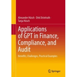 Applications of GPT in Finance, Compliance, and Audit: Benefits, Challenges, Practical Examples
