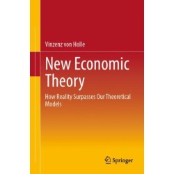 New Economic Theory: How Reality Surpasses Our Theoretical Models